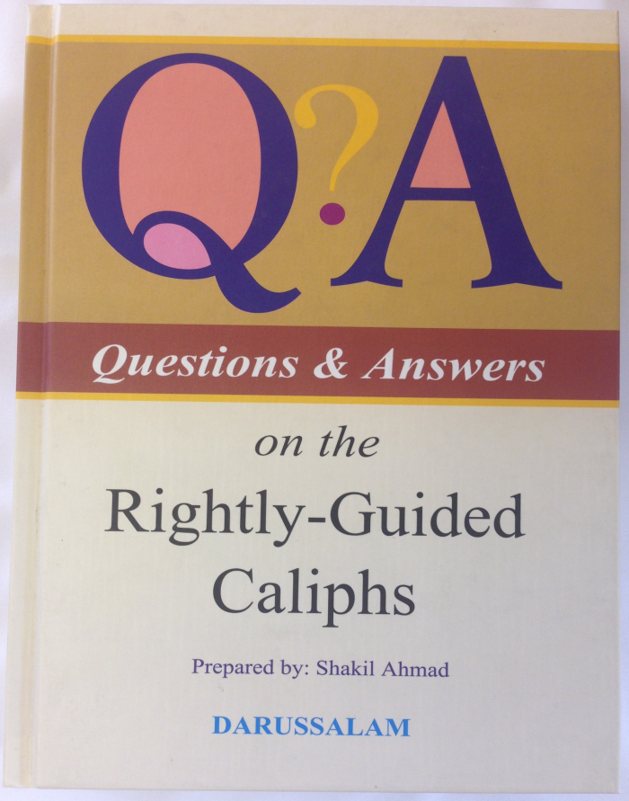 Questions & Answers on the Rightly Guided Caliphs