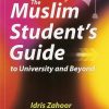 The Muslim Student's Guide to University and Beyond
