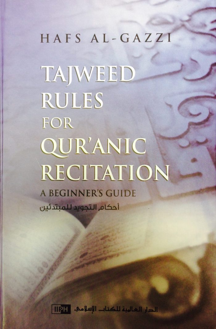 TAJWEED RULES FOR QUR'ANIC RECITATION (A Beginner's Guide)