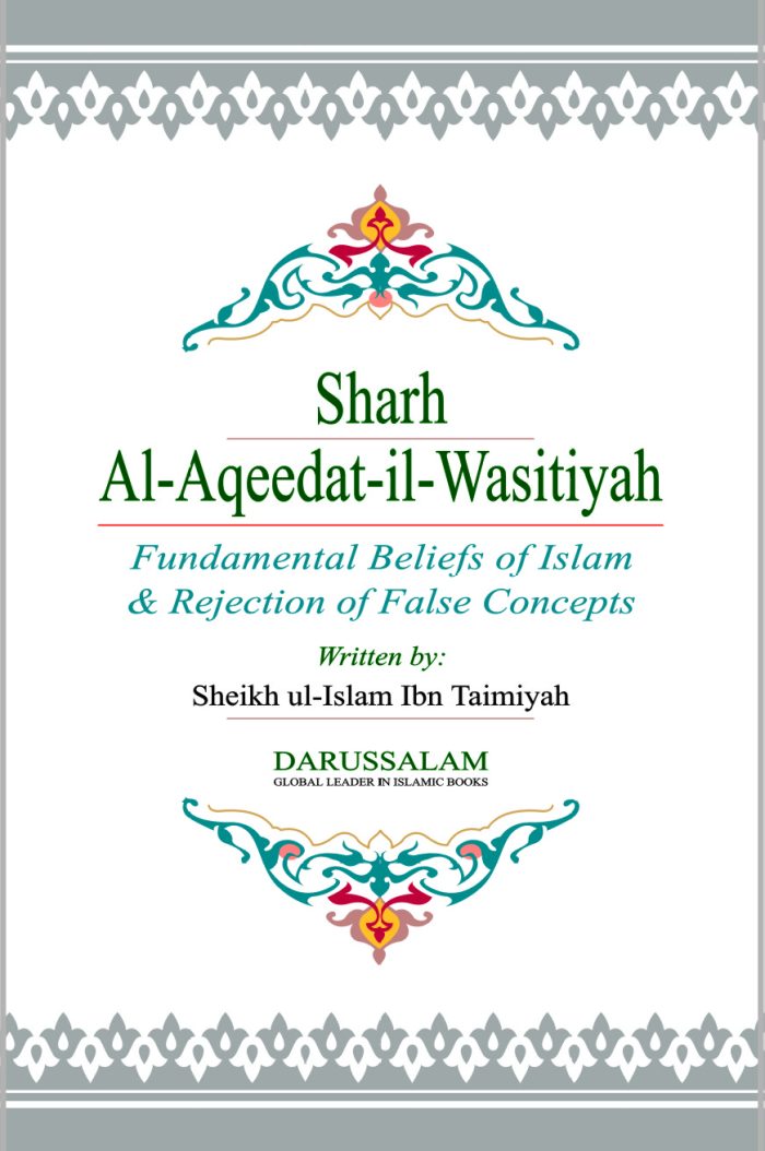 Sharh Al-Aqidat-il-Wasitiyyah: Fundamental Beliefs of Islam and Rejection of False Concepts