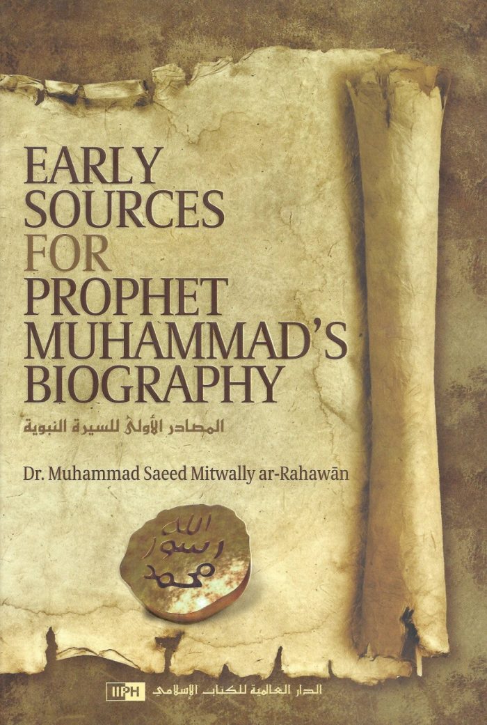 EARLY SOURCES FOR PROPHET MUHAMMAD'S BIOGRAHY