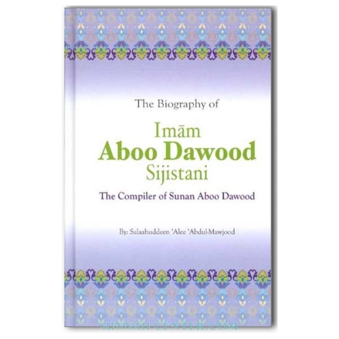 The Biography of Imam Aboo Dawood Sijistani
